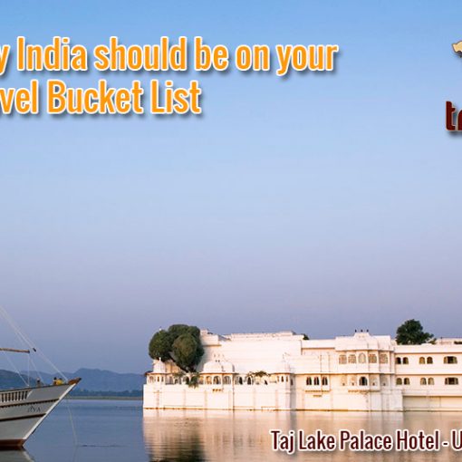 Reasons Why India should be on your Travel Bucket List