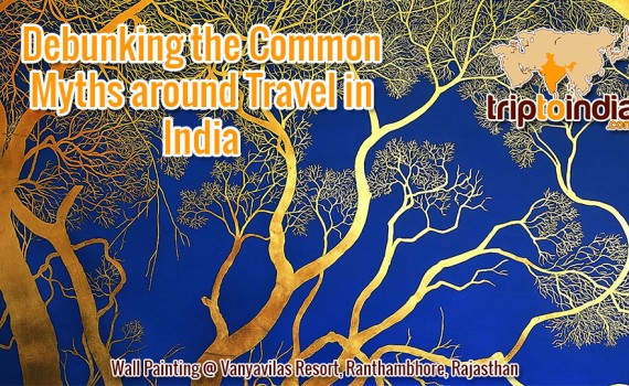 Debunking the Common Myths around Travel in India