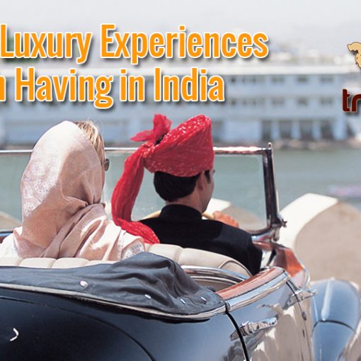 Leading Luxury Experiences worth Having in India