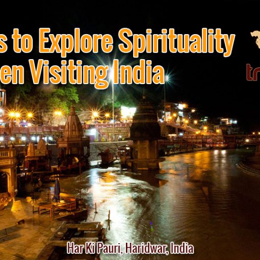 Best Ways to Explore Spirituality when Visiting India