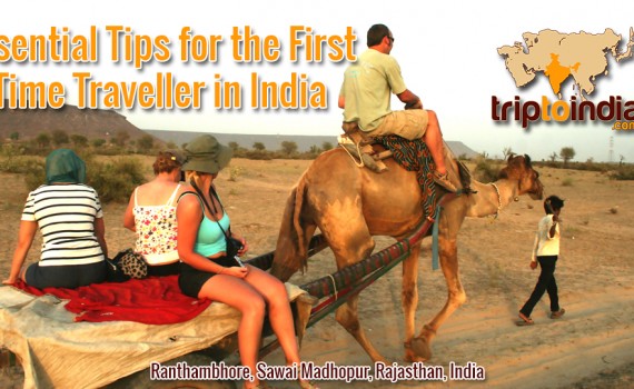 Essential Tips for the First Time Traveller in India